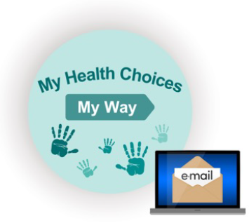 An email icon beside the teal circular 'My Health Choices My Way' logo, which features different-sized hands inside the circle.